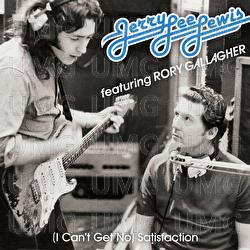 (I Can't Get No) Satisfaction - Jerry Lee Lewis, Rory Gallagher