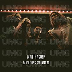 Caught Up & Confused - EP - MarthaGunn
