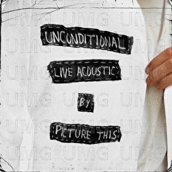 Unconditional - Picture This