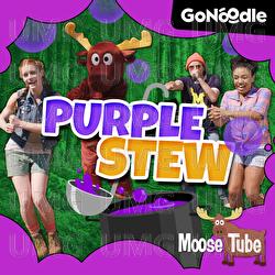 Purple Stew - GoNoodle, Moose Tube