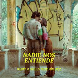 Nadie Nos Entiende - Kurt, Willy Rodríguez