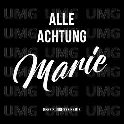 Marie - ALLE ACHTUNG, Rene Rodrigezz