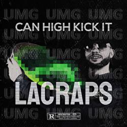 Can High Kick It - Lacraps