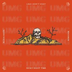 Like I Don't Exist - Nicky Night Time