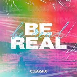 Be Real - Clear Six