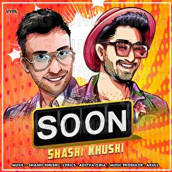 Soon - Shashi, DJ Khushi