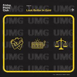 Look Better In Gold - Friday Pilots Club