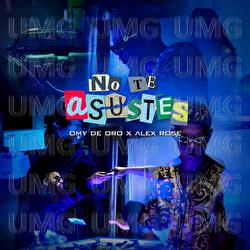 No Te Asustes - Omy De Oro, Alex Rose