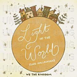 Light Of The World (Sing Hallelujah) - We The Kingdom