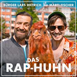 Das Rap-Huhn - B&uuml;rger Lars Dietrich, Marti Fischer