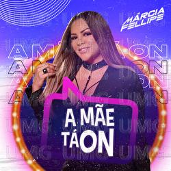 A M&atilde;e T&aacute; On - M&aacute;rcia Fellipe