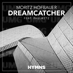 Dreamcatcher - Moritz Hofbauer, PaulWetz
