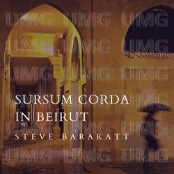 Sursum Corda in Beirut - Steve Barakatt