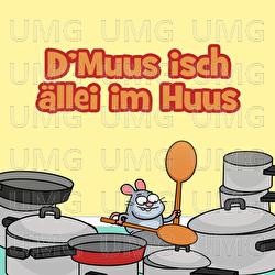 D'Muus isch &auml;llei im Huus - Juhui Chinderlieder