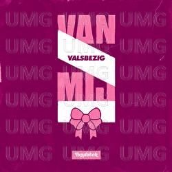 Van Mij - ValsBezig