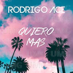 Quiero Mas - Rodrigo Ace