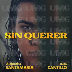 Sin Querer - Alejandro Santamaria, Kobi Cantillo