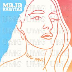 Slow Hand - Maja Kristina
