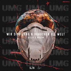 WIR SIND JUNG & BRAUCHEN DIE WELT - Silla, Ansen