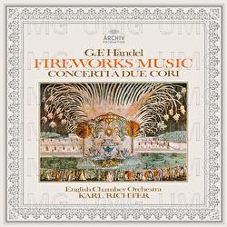 Handel: Music for the Royal Fireworks, Concerti a due cori Nos. 2 & 3