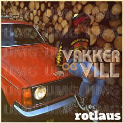 Vakker og vill - Rotlaus