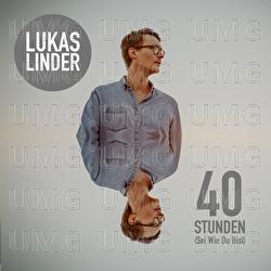 40 Stunden (Sei Wie Du Bist) - Lukas Linder