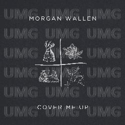 Cover Me Up - Morgan Wallen
