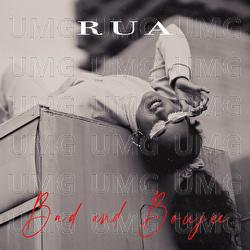 BAD AND BOUJEE - RUA