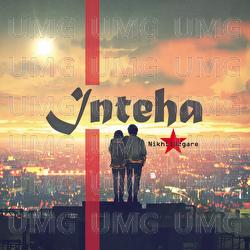 Inteha - Nikhil Uzgare