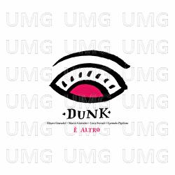 &Egrave; Altro - Dunk