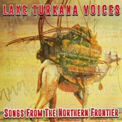 Songs From The Northern Frontier - Lake Turkana Voices
