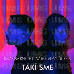 Taki Sme - Katarina Knechtov&aacute;, Adam Ďurica