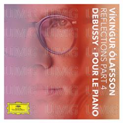 Reflections Pt. 4 / Debussy: Pour le piano - Víkingur Ólafsson