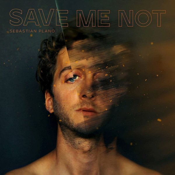 Save Me Not - Sebastian Plano