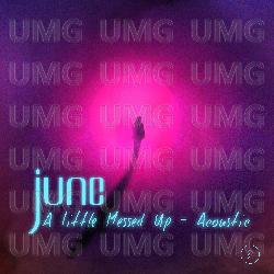 A Little Messed Up - june