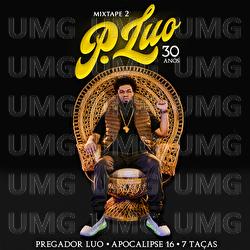Mixtape 2 Pregador Luo - 30 anos - Pregador Luo, DJ RM, DJ Erick Jay