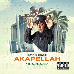 X.A.N.A.X. - BMF Squad, Akapellah