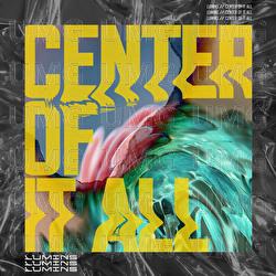 Center Of It All - LUMINS