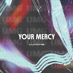 Your Mercy - LUMINS