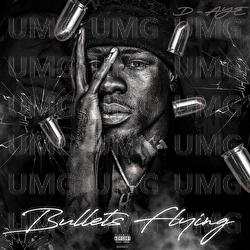 Bullets Flying - D-Aye