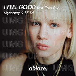 I Feel Good - Mynoorey, BE.TH, Taia Dya