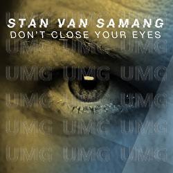 Don't Close Your Eyes - Stan Van Samang