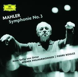 Mahler: Symphony No. 3 - Anne Sofie von Otter,  Wiener Philharmoniker, Pierre Boulez