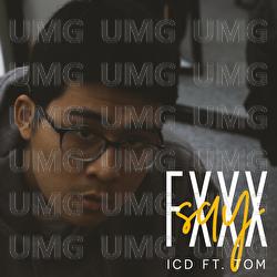 Say Fxxx - ICD, Tom