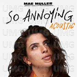 so annoying - Mae Muller