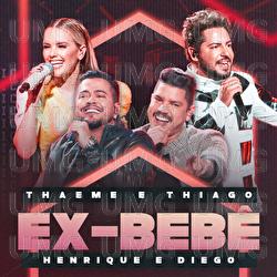 Ex-Beb&ecirc; - Thaeme & Thiago, Henrique & Diego