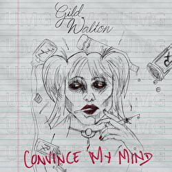 Convince My Mind - Gild Walton