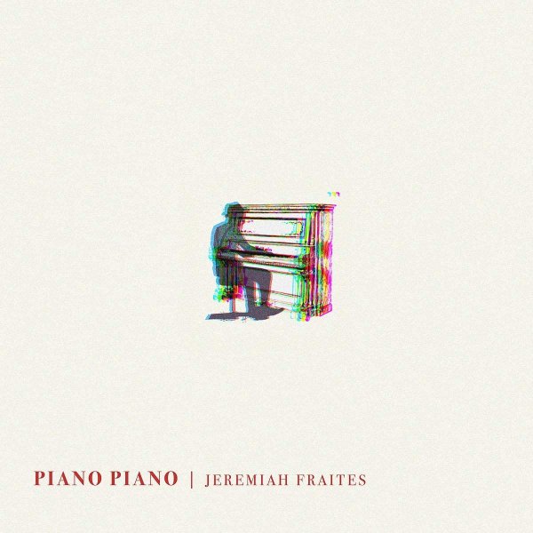 Piano Piano - Jeremiah Fraites