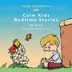 Be Kind (empathy meditation) - Calm Collective