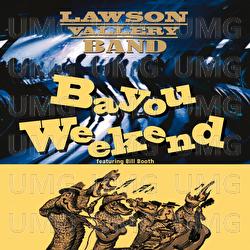 Bayou Weekend - Lawson Vallery Band, Bill Booth